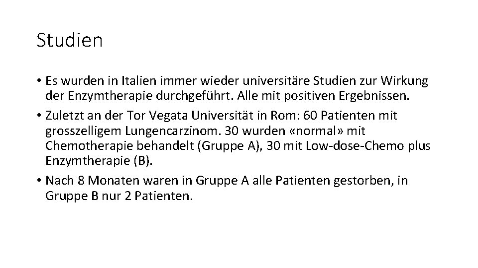 Studien • Es wurden in Italien immer wieder universitäre Studien zur Wirkung der Enzymtherapie
