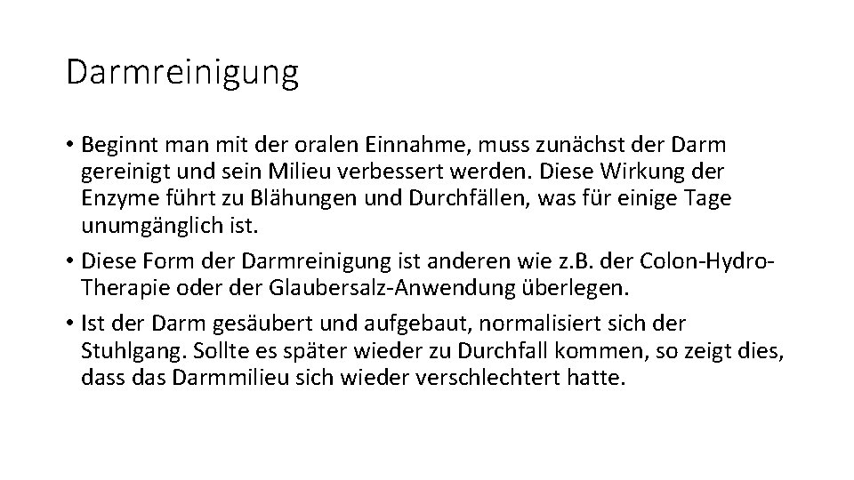 Darmreinigung • Beginnt man mit der oralen Einnahme, muss zunächst der Darm gereinigt und