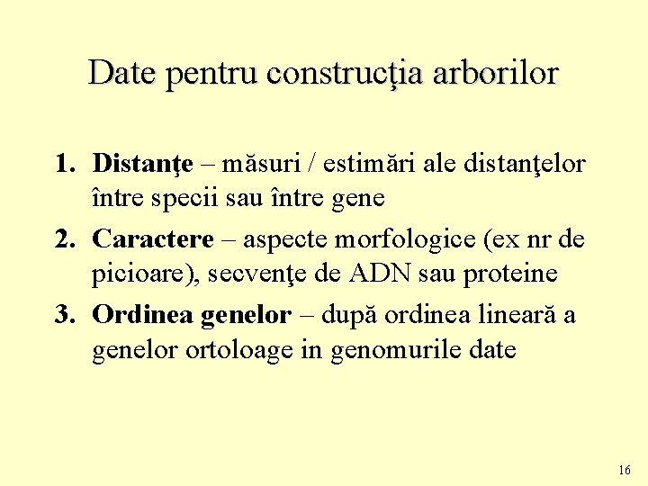 Date pentru construcţia arborilor 1. Distanţe – măsuri / estimări ale distanţelor între specii