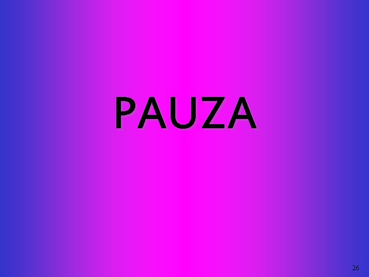 PAUZA 26 