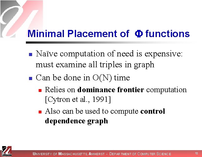 Minimal Placement of functions n n Naïve computation of need is expensive: must examine