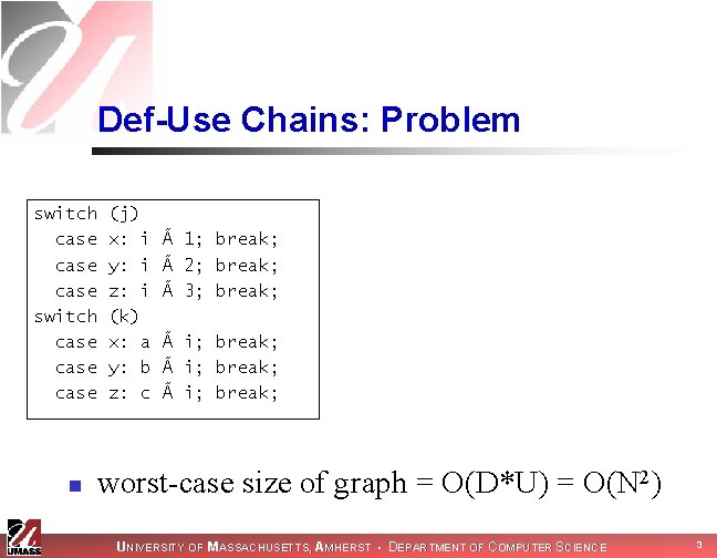 Def-Use Chains: Problem switch case case n (j) x: i y: i z: i