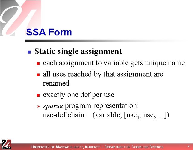 SSA Form n Static single assignment n n n Ø each assignment to variable