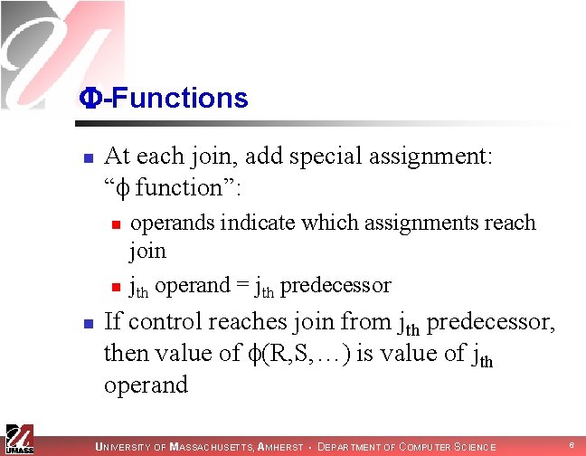  -Functions n At each join, add special assignment: “ function”: n n n