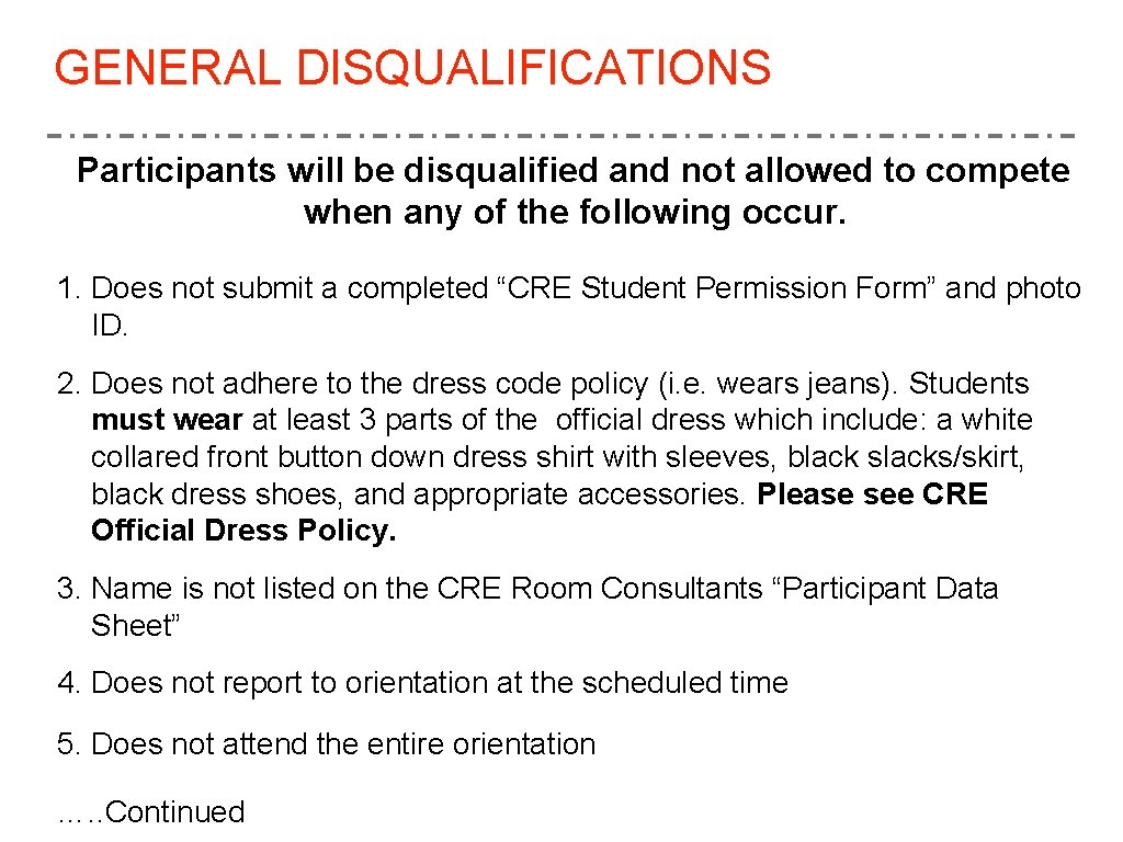 GENERAL DISQUALIFICATIONS Participants will be disqualified and not allowed to compete when any of