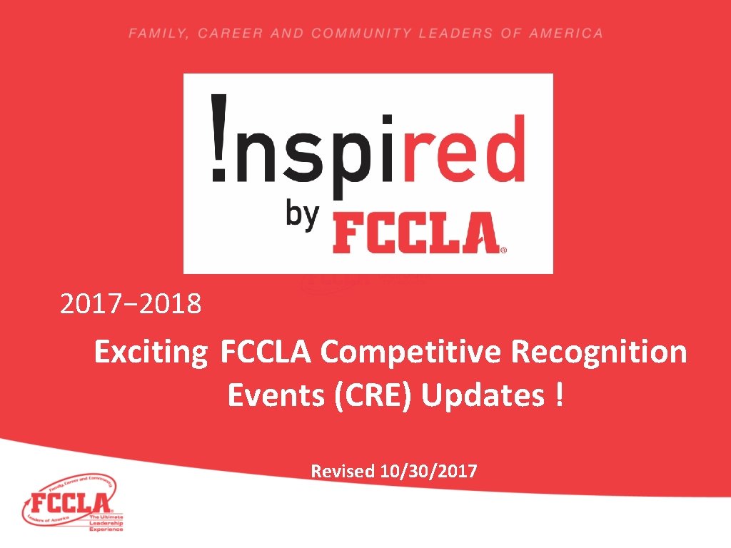 2017− 2018 Exciting FCCLA Competitive Recognition Events (CRE) Updates ! Revised 10/30/2017 