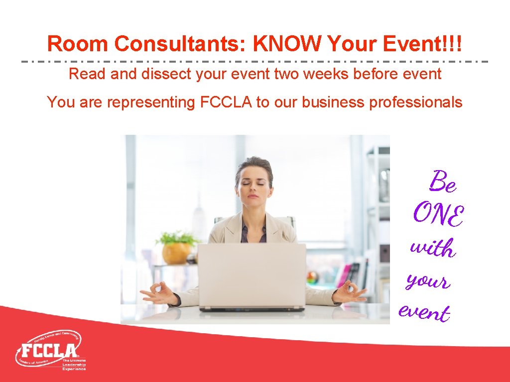 Room Consultants: KNOW Your Event!!! Read and dissect your event two weeks before event