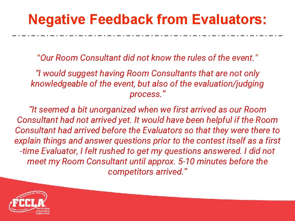 Negative Feedback from Evaluators: “Our Room Consultant did not know the rules of the