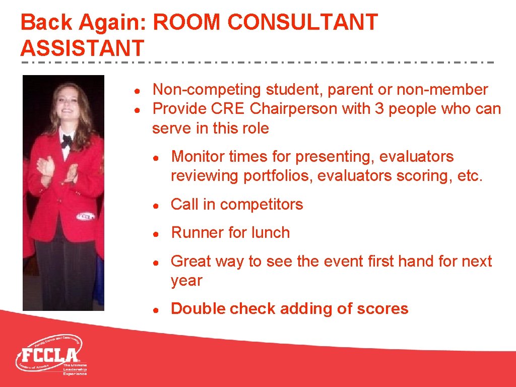 Back Again: ROOM CONSULTANT ASSISTANT ● ● Non-competing student, parent or non-member Provide CRE