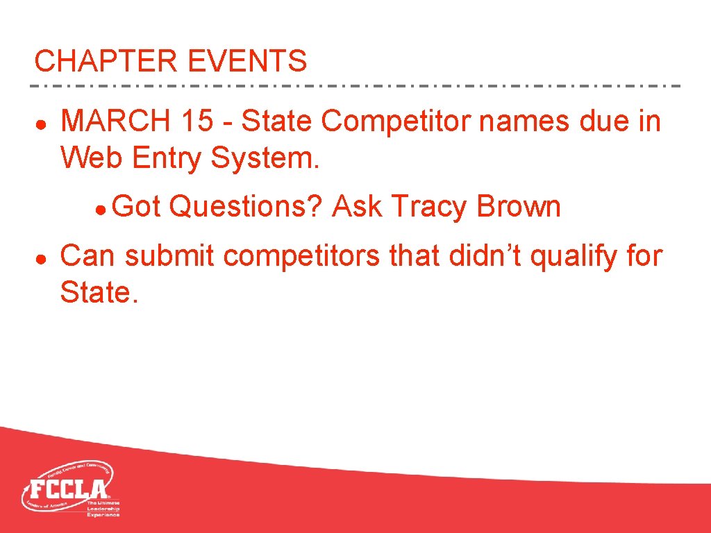 CHAPTER EVENTS ● MARCH 15 - State Competitor names due in Web Entry System.