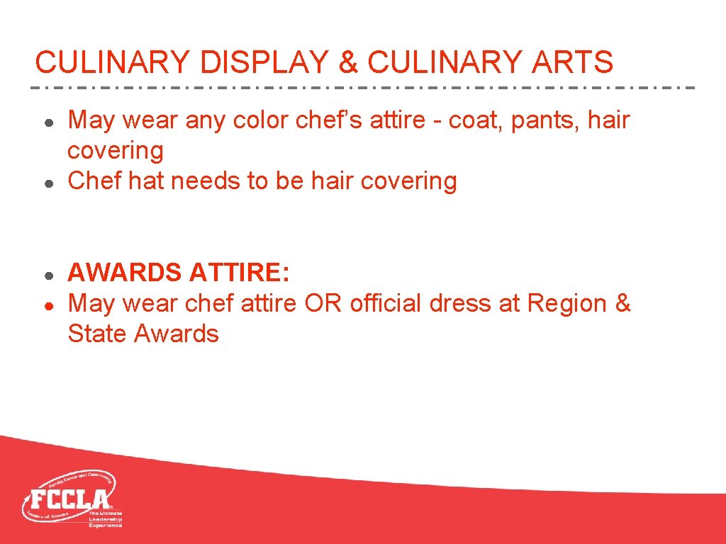 CULINARY DISPLAY & CULINARY ARTS ● ● May wear any color chef’s attire -
