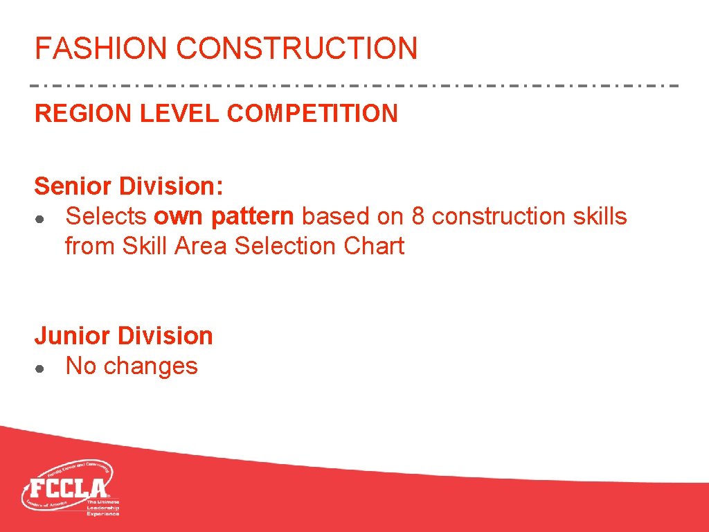 FASHION CONSTRUCTION REGION LEVEL COMPETITION Senior Division: ● Selects own pattern based on 8