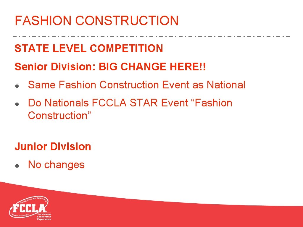 FASHION CONSTRUCTION STATE LEVEL COMPETITION Senior Division: BIG CHANGE HERE!! ● Same Fashion Construction