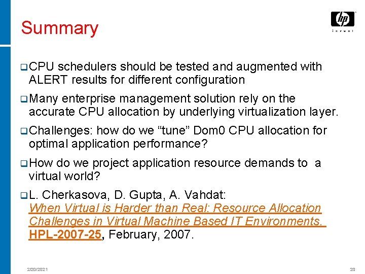 Summary q CPU schedulers should be tested and augmented with ALERT results for different