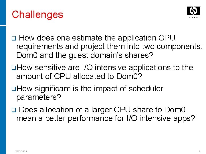 Challenges How does one estimate the application CPU requirements and project them into two