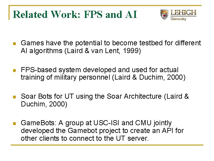 Related Work: FPS and AI n Games have the potential to become testbed for