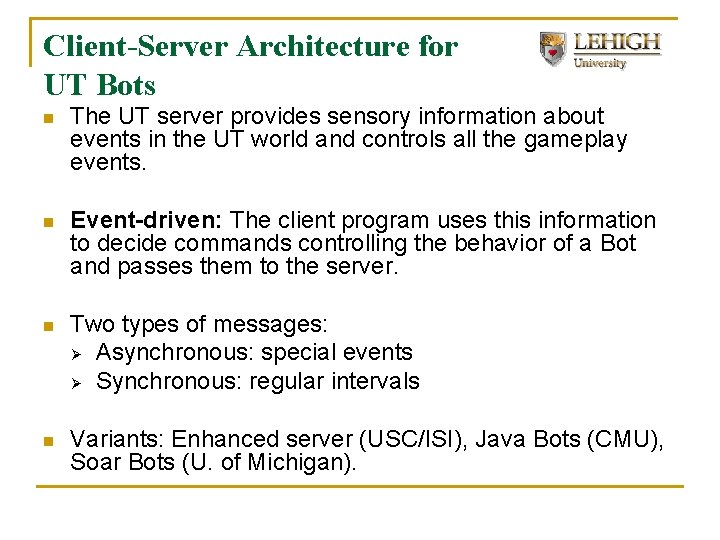 Client-Server Architecture for UT Bots n The UT server provides sensory information about events