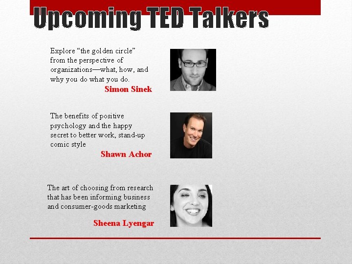 Upcoming TED Talkers Explore “the golden circle” from the perspective of organizations—what, how, and Upcoming TED Talkers Explore “the golden circle” from the perspective of organizations—what, how, and