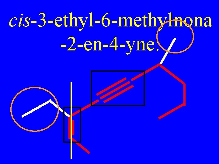 cis-3 -ethyl-6 -methylnona -2 -en-4 -yne: 