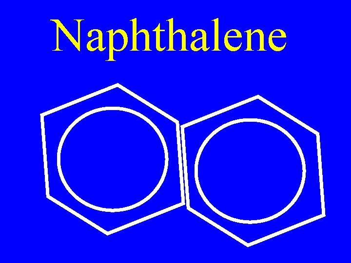 Naphthalene 