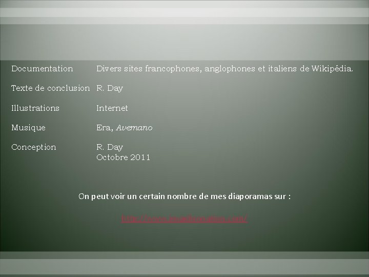 Documentation Divers sites francophones, anglophones et italiens de Wikipédia. Texte de conclusion R. Day