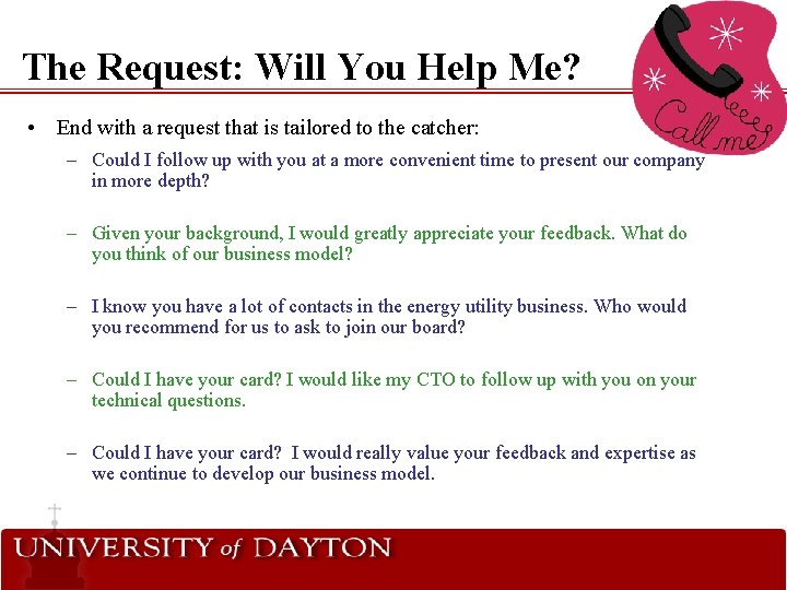 The Request: Will You Help Me? • End with a request that is tailored The Request: Will You Help Me? • End with a request that is tailored