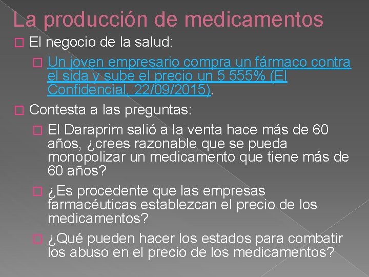 La producción de medicamentos El negocio de la salud: � Un joven empresario compra
