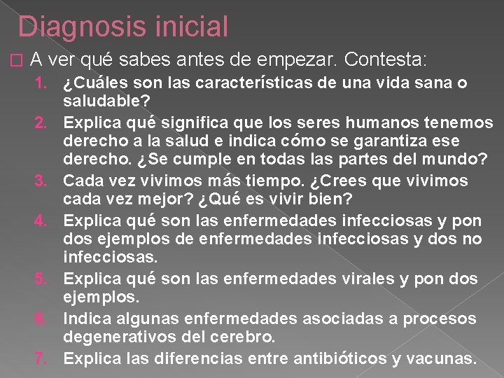 Diagnosis inicial � A ver qué sabes antes de empezar. Contesta: 1. ¿Cuáles son