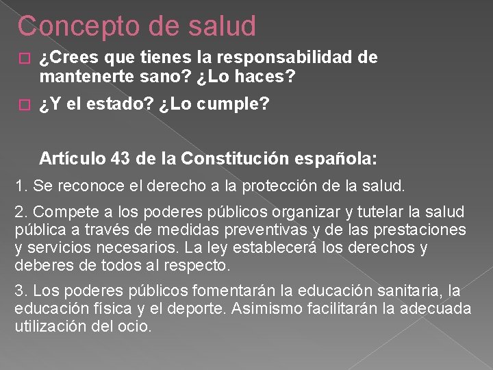 Concepto de salud � ¿Crees que tienes la responsabilidad de mantenerte sano? ¿Lo haces?