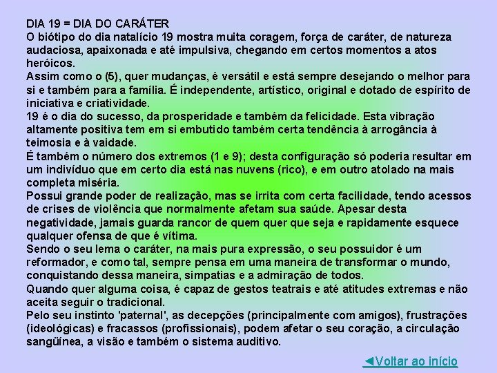 DIA 19 = DIA DO CARÁTER O biótipo do dia natalício 19 mostra muita