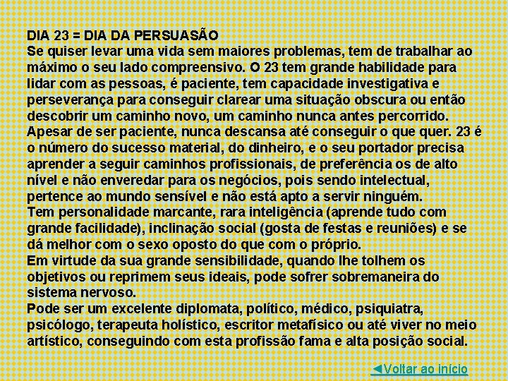 DIA 23 = DIA DA PERSUASÃO Se quiser levar uma vida sem maiores problemas,