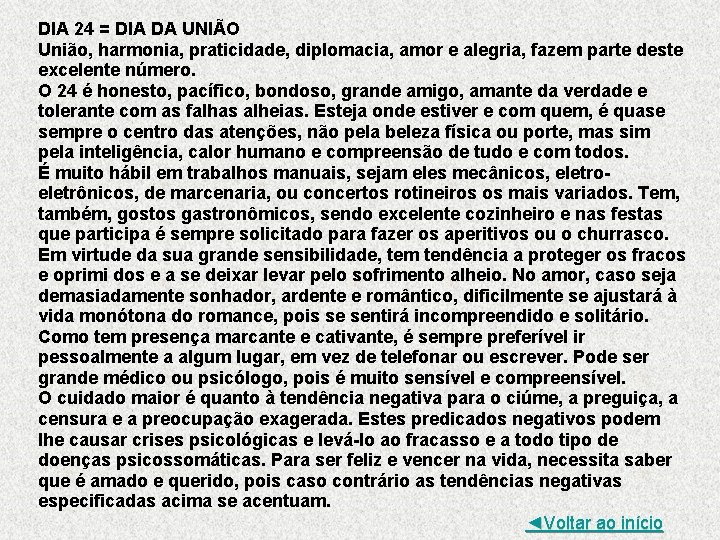 DIA 24 = DIA DA UNIÃO União, harmonia, praticidade, diplomacia, amor e alegria, fazem