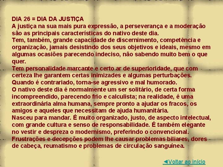 DIA 26 = DIA DA JUSTIÇA A justiça na sua mais pura expressão, a