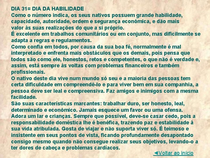 DIA 31= DIA DA HABILIDADE Como o número indica, os seus nativos possuem grande