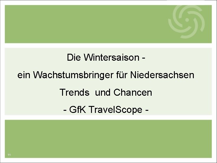 Die Wintersaison ein Wachstumsbringer für Niedersachsen Trends und Chancen - Gf. K Travel. Scope