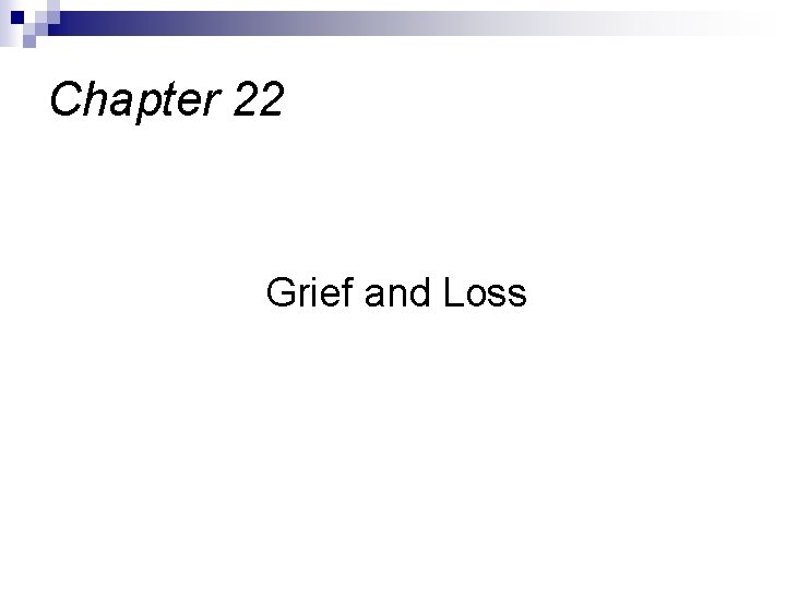 Chapter 22 Grief and Loss 