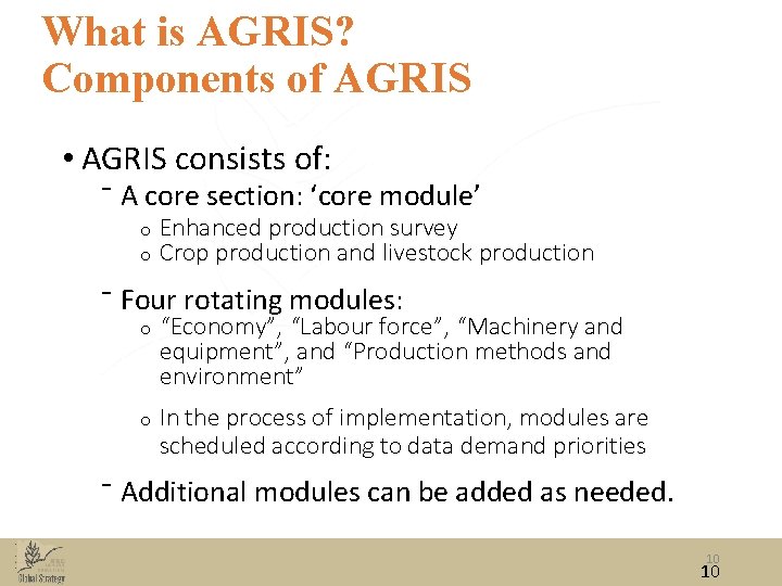 What is AGRIS? Components of AGRIS • AGRIS consists of: ⁻ A core section: What is AGRIS? Components of AGRIS • AGRIS consists of: ⁻ A core section: