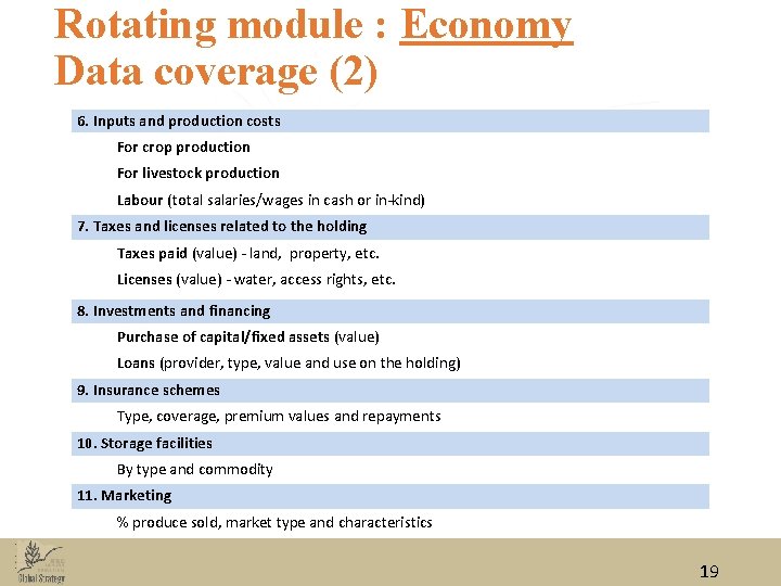 Rotating module : Economy Data coverage (2) 6. Inputs and production costs For crop Rotating module : Economy Data coverage (2) 6. Inputs and production costs For crop
