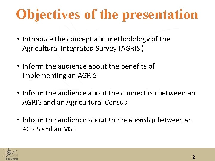 Objectives of the presentation • Introduce the concept and methodology of the Agricultural Integrated Objectives of the presentation • Introduce the concept and methodology of the Agricultural Integrated