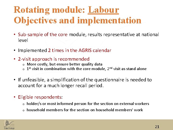 Rotating module: Labour Objectives and implementation • Sub‐sample of the core module, results representative Rotating module: Labour Objectives and implementation • Sub‐sample of the core module, results representative