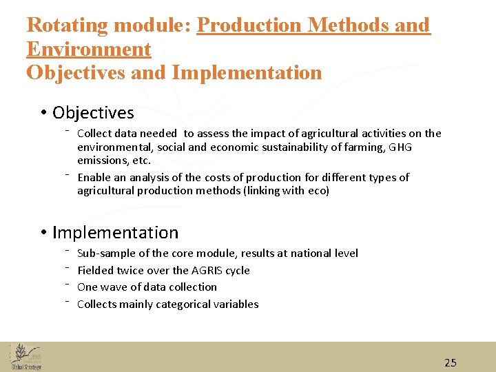 Rotating module: Production Methods and Environment Objectives and Implementation • Objectives ⁻ Collect data Rotating module: Production Methods and Environment Objectives and Implementation • Objectives ⁻ Collect data