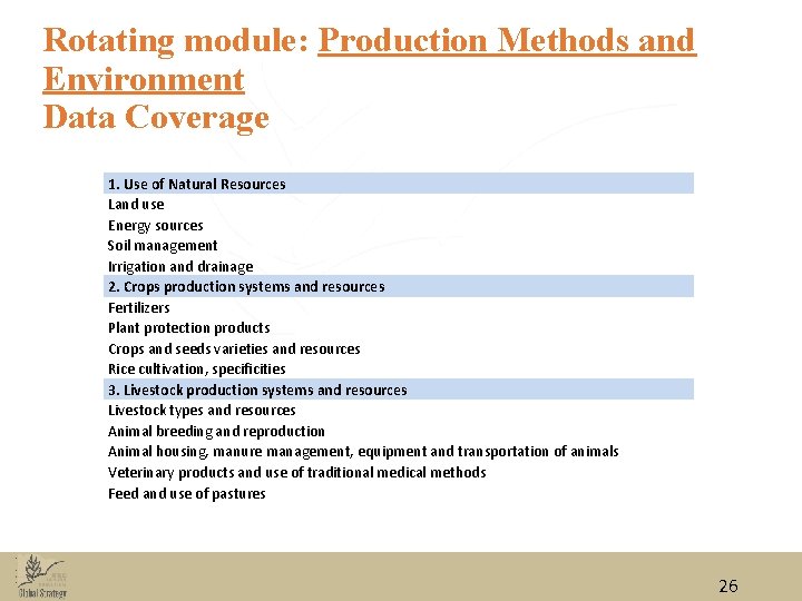 Rotating module: Production Methods and Environment Data Coverage 1. Use of Natural Resources Land Rotating module: Production Methods and Environment Data Coverage 1. Use of Natural Resources Land