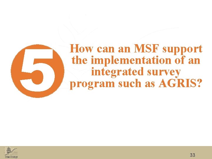 5 How can an MSF support the implementation of an integrated survey program such 5 How can an MSF support the implementation of an integrated survey program such