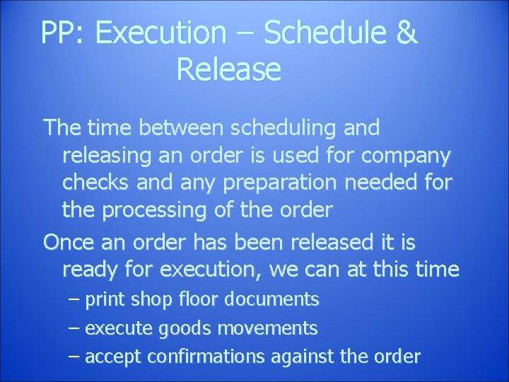 PP: Execution – Schedule & Release The time between scheduling and releasing an order