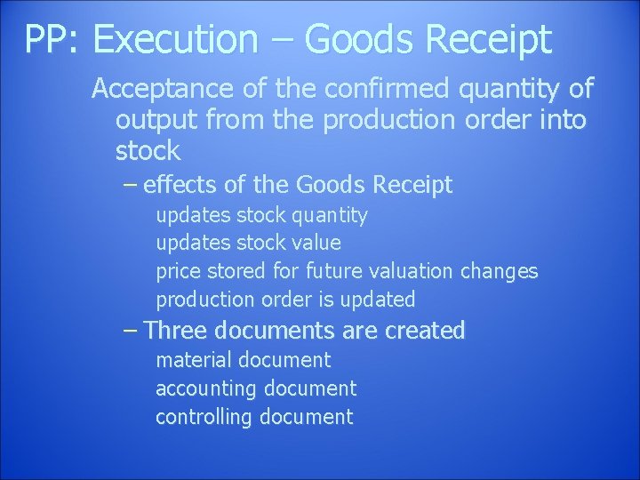 PP: Execution – Goods Receipt Acceptance of the confirmed quantity of output from the