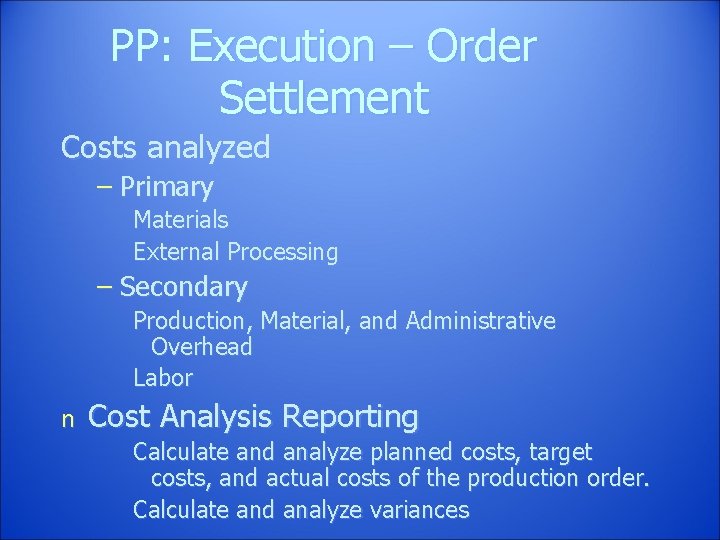 PP: Execution – Order Settlement Costs analyzed – Primary Materials External Processing – Secondary