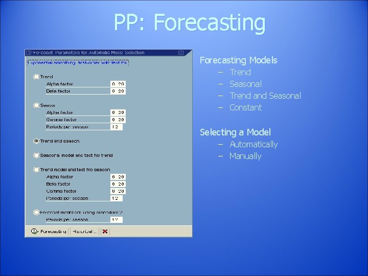 PP: Forecasting Models – – Trend Seasonal Trend and Seasonal Constant Selecting a Model