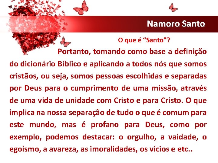 Namoro Santo O que é “Santo”? Portanto, tomando como base a definição do dicionário