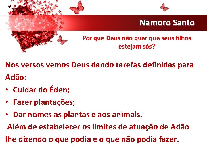 Namoro Santo Por que Deus não quer que seus filhos estejam sós? Nos versos