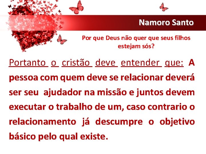 Namoro Santo Por que Deus não quer que seus filhos estejam sós? Portanto o